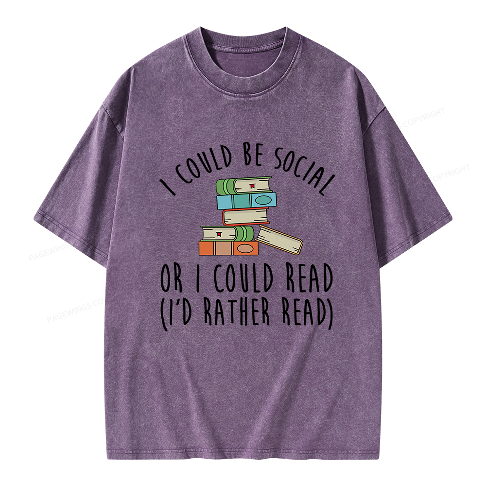 PagewingsI Could Be Social Or I Could Read Unisex Washed T-shirt