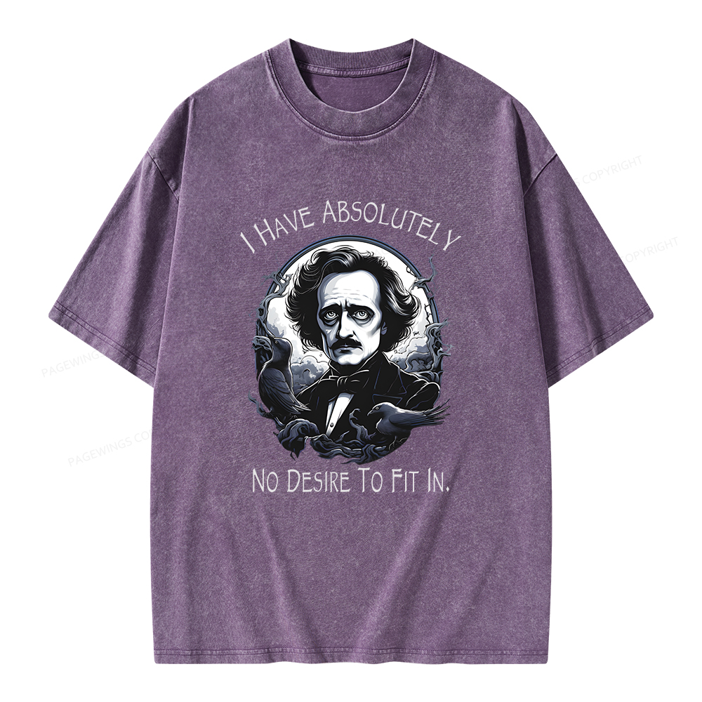 Pagewings I Have Absolutely No Desire To Fit In. Unisex Washed T-shirt