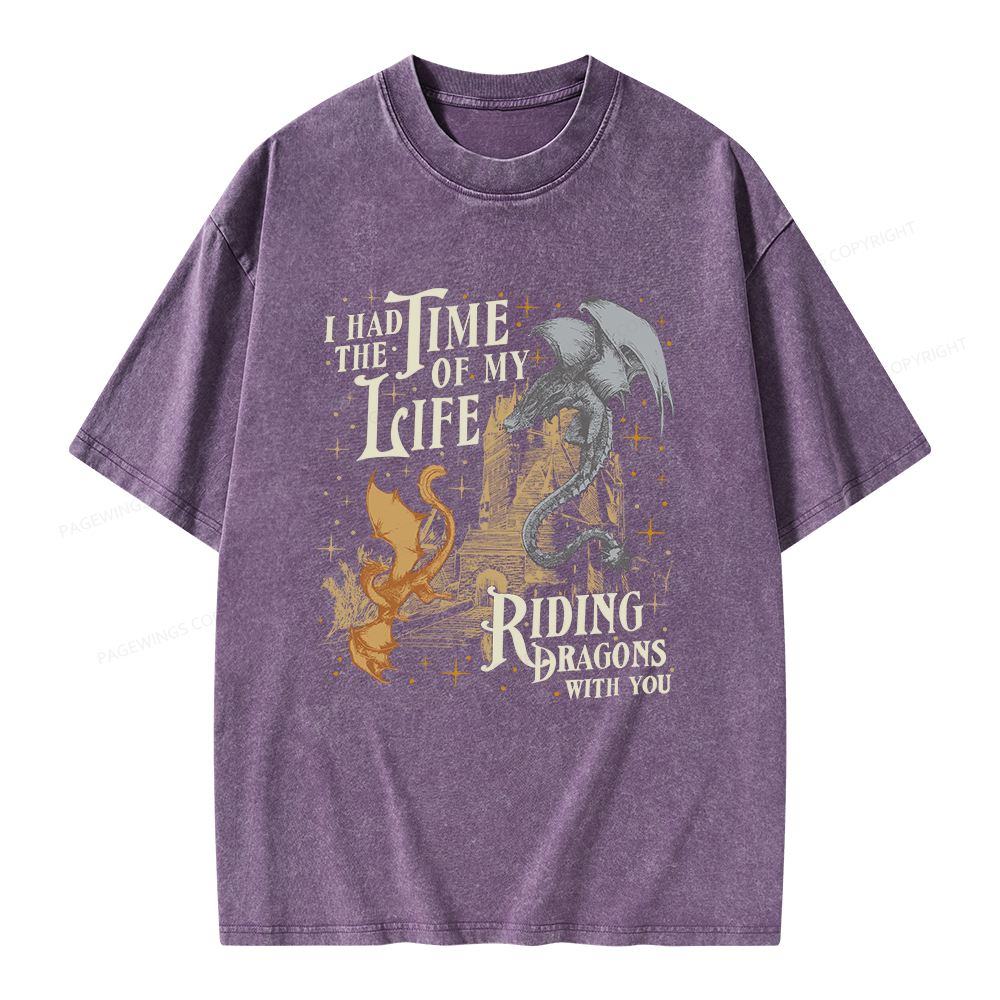 Pagewings I Had The Time Of My Life Riding Dragons With You Unisex Washed T-shirt