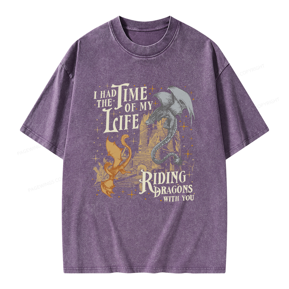 Pagewings I Had The Time Of My Life Riding Dragons With You Unisex Washed T-shirt