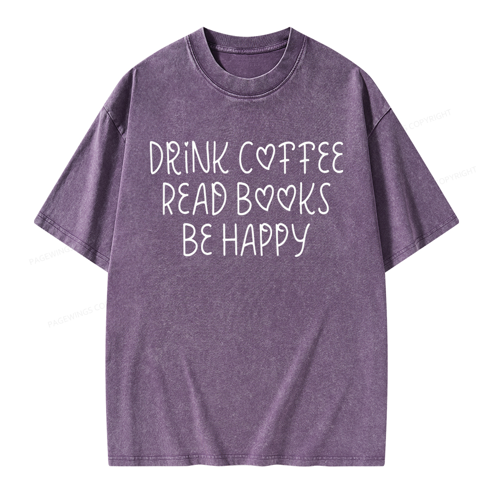 Pagewings Drink Coffee Read Books Be Happy Unisex Washed T-shirt