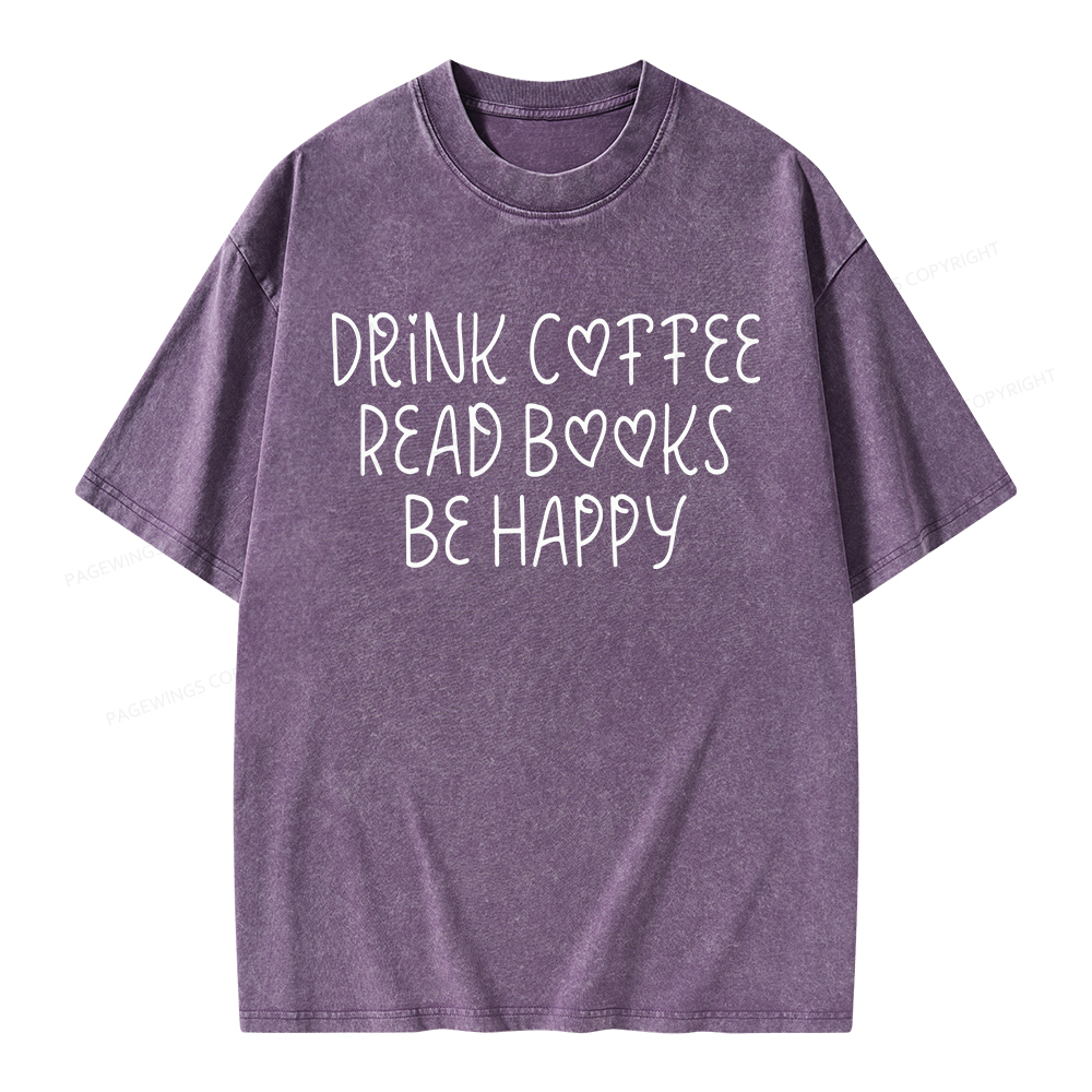 Pagewings Drink Coffee Read Books Be Happy Unisex Washed T-shirt