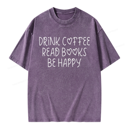 Pagewings Drink Coffee Read Books Be Happy Unisex Washed T-shirt