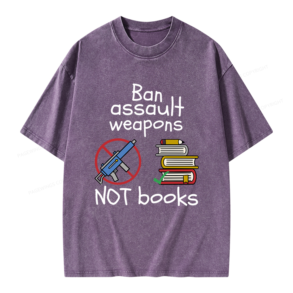 Pagewings Ban Assault Weapons Not Books Unisex Washed T-shirt