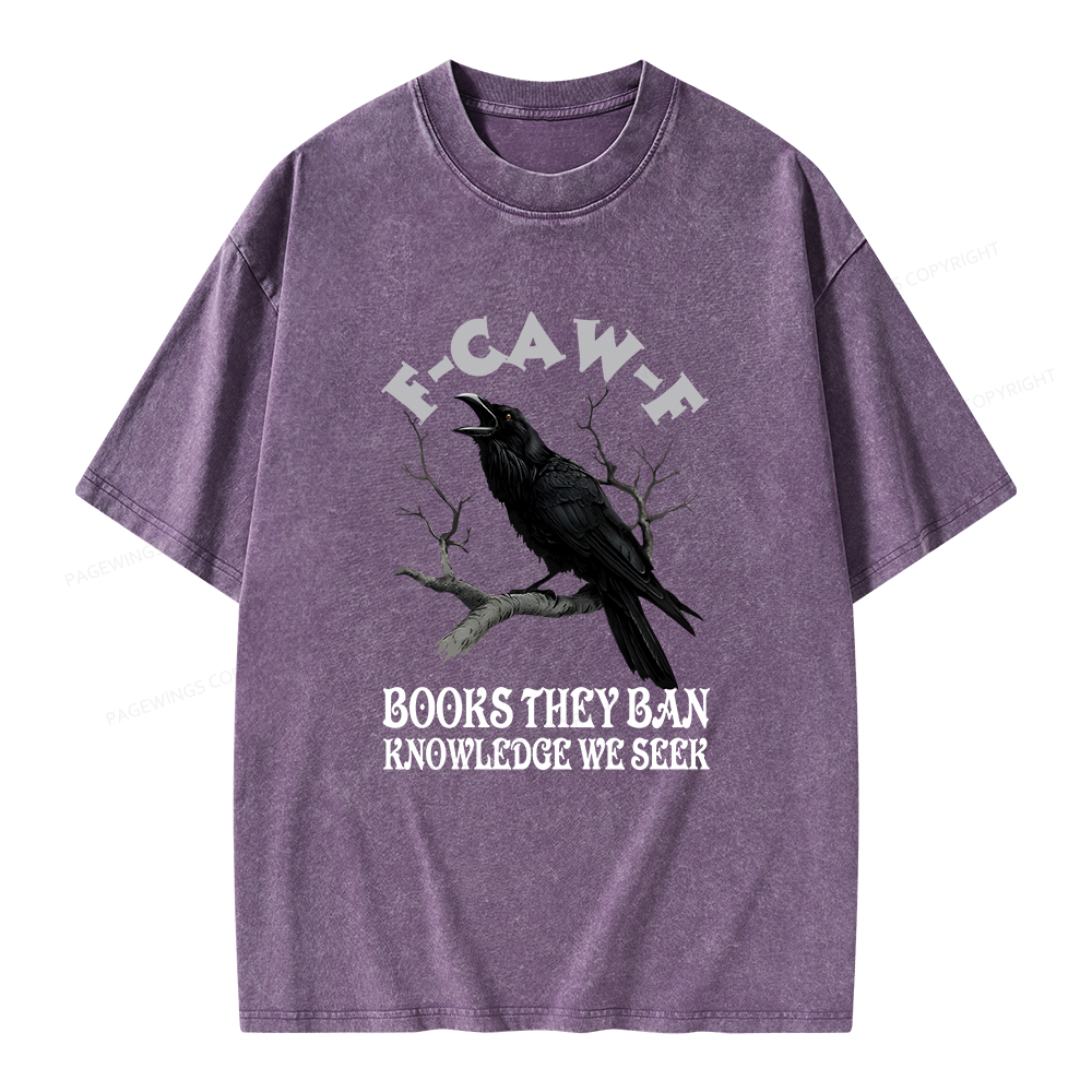 Pagewings F-Caw-F Books They Ban Knowledge We Seek Unisex Washed T-shirt