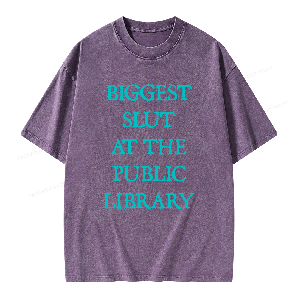 Pagewings Biggest Slut At The Public Library Unisex Washed T-shirt