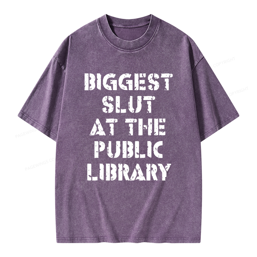 Pagewings Biggest Slut At The Public Library Unisex Washed T-shirt