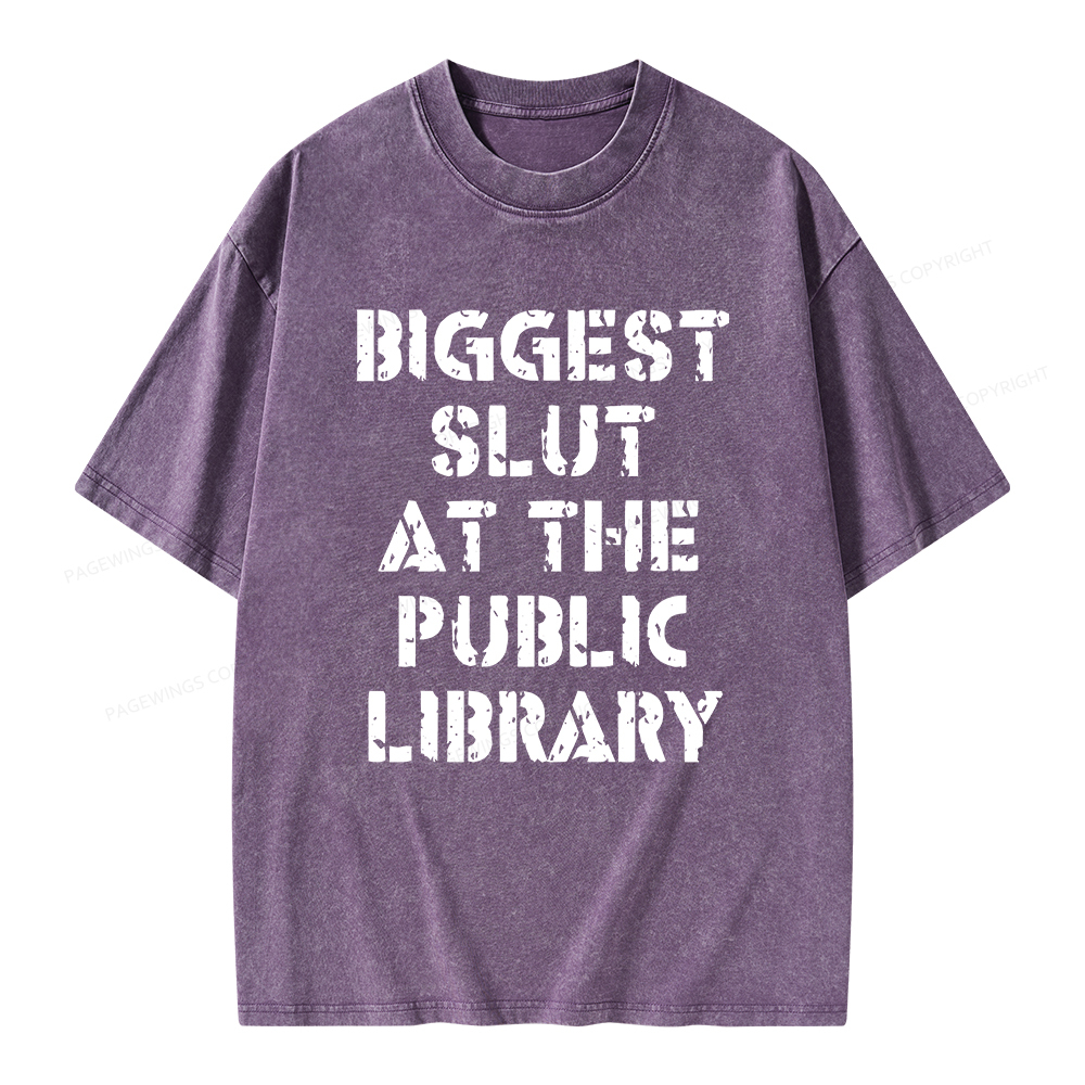 Pagewings Biggest Slut At The Public Library Unisex Washed T-shirt