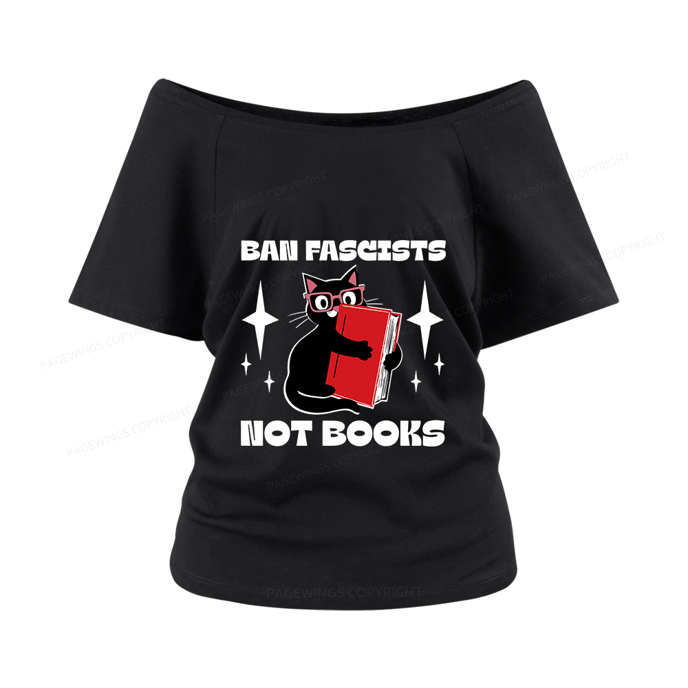 Pagewings Ban Fascists Not Books Women Off Shoulder T-shirts