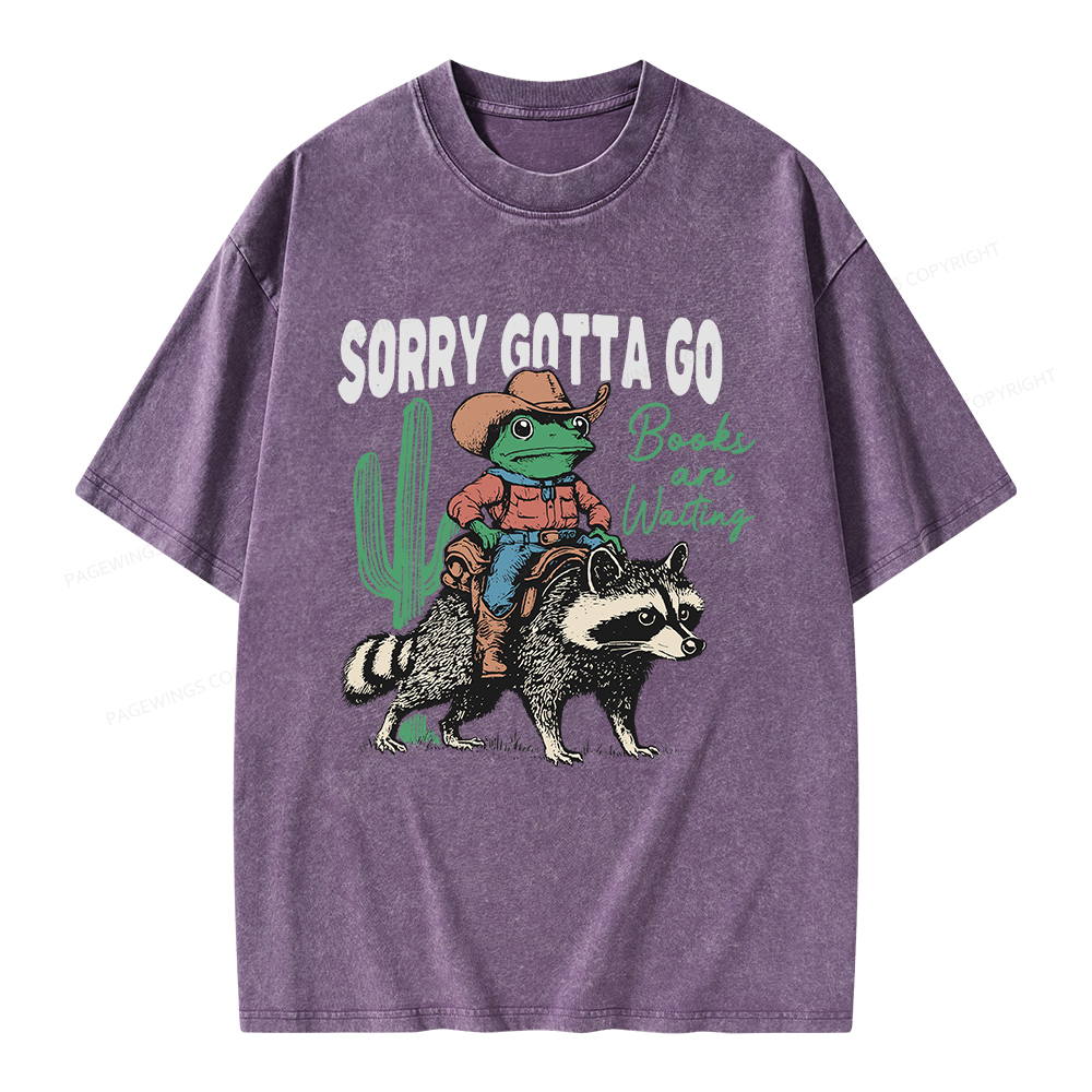Pagewings Sorry Gotta Go Books Are Waiting Unisex Washed T-shirt