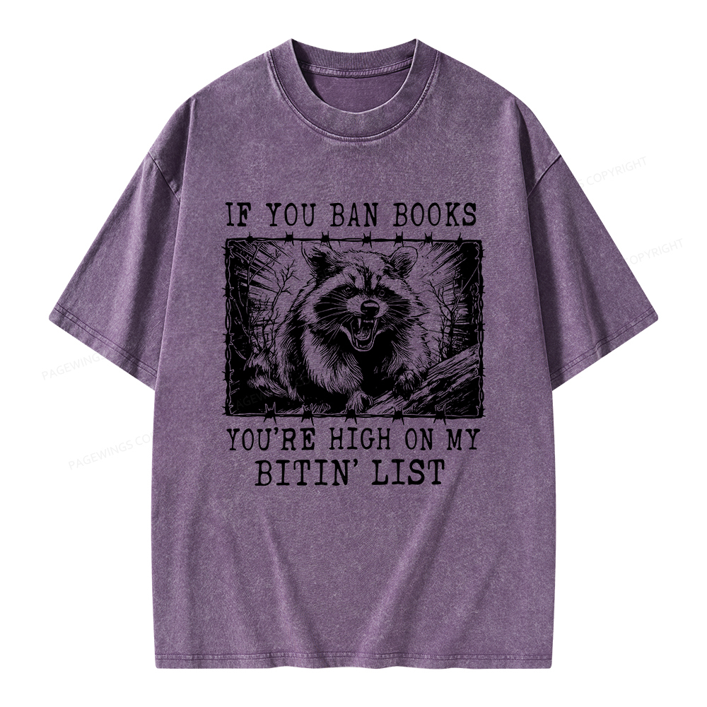 Pagewings If You Ban Books You're High On My Bitin' List Unisex Washed T-shirt