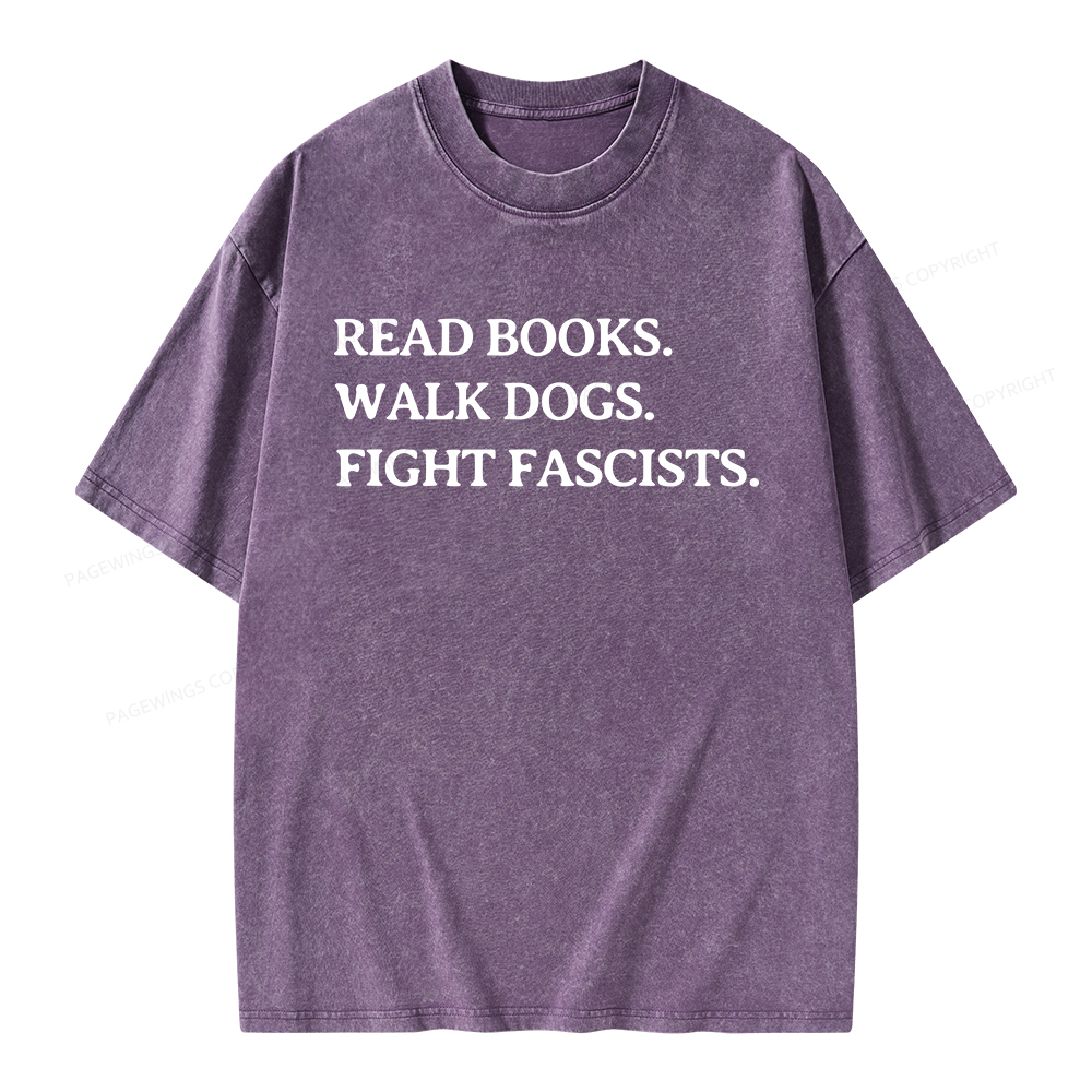Pagewings Read Books Walk Dogs And Fight Unisex Washed T-shirt