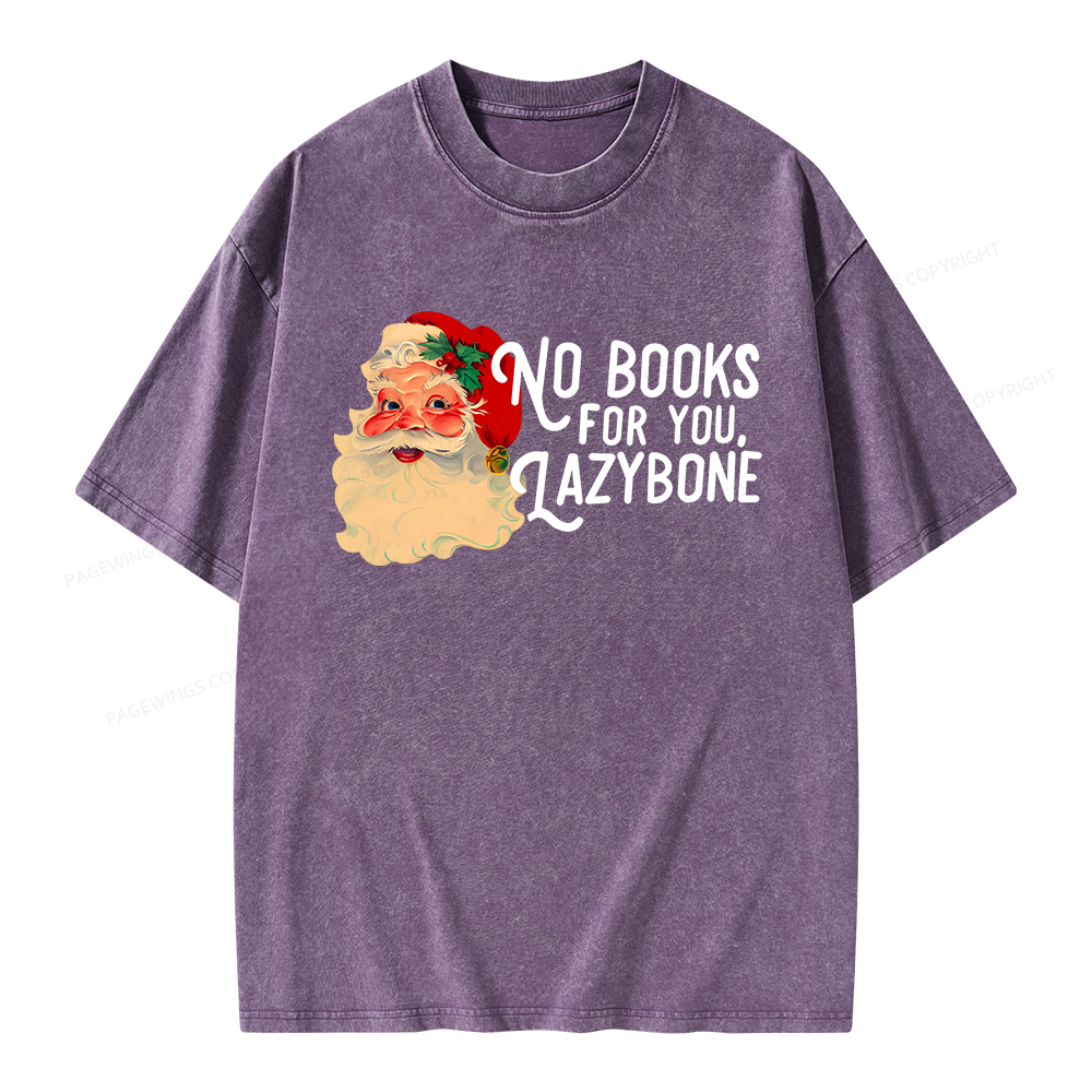 Pagewings No Books For You Lazybone Unisex Washed T-shirt