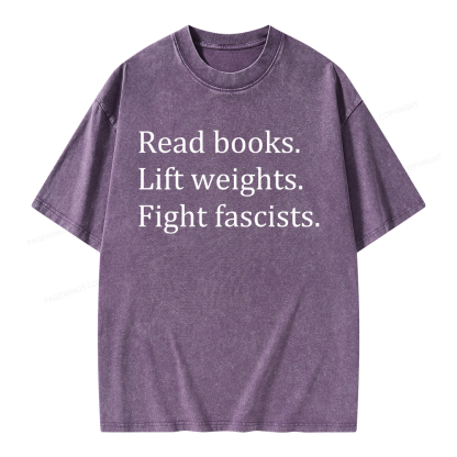 Pagewings Read Books Lift Weights Fight Fascists Unisex Washed T-shirt