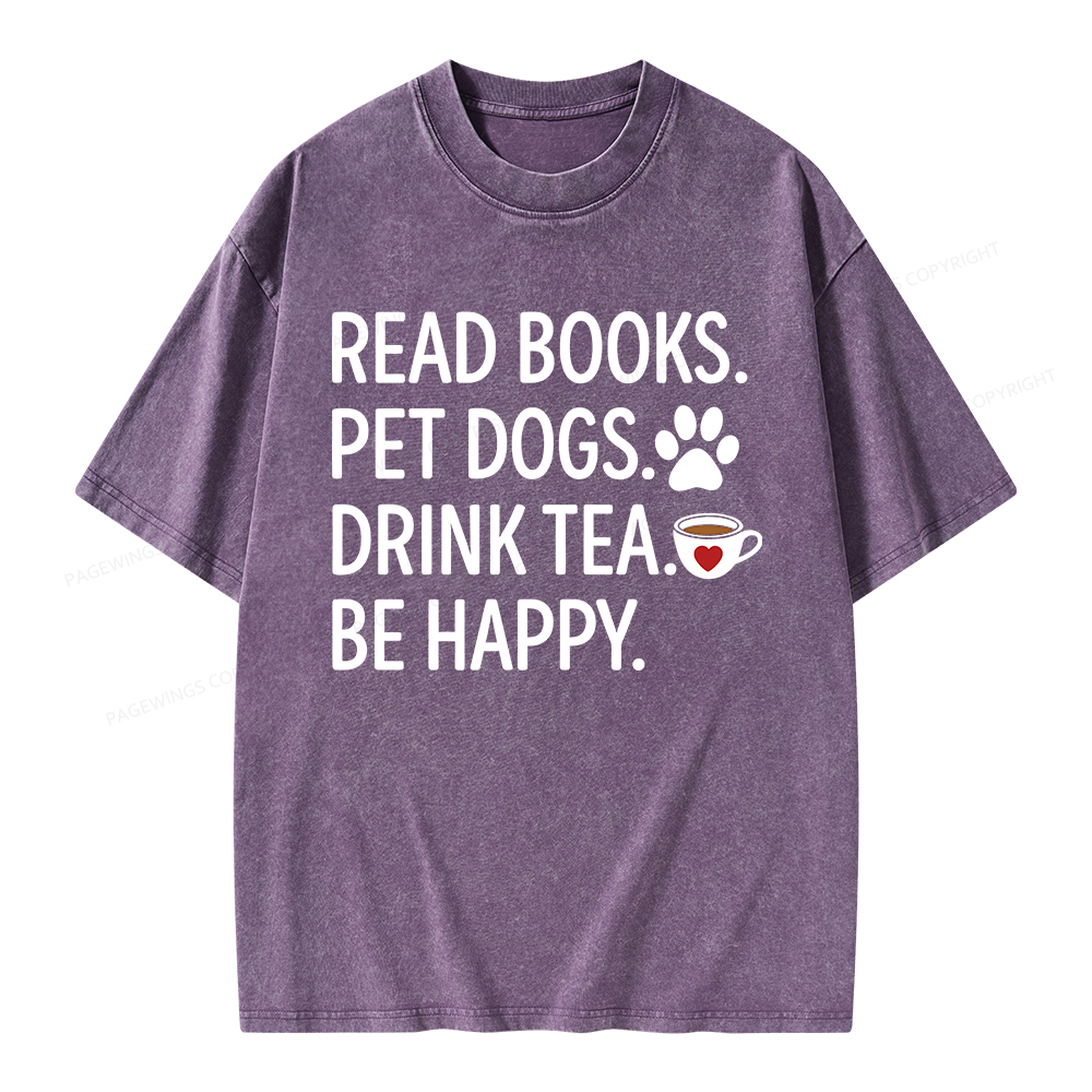 Pagewings Read Books Pet Dogs Drink Tea Be Happy Unisex Washed T-shirt