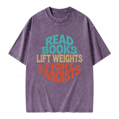 Pagewings Read Books Lift Weights Fight Fascists Unisex Washed T-shirt