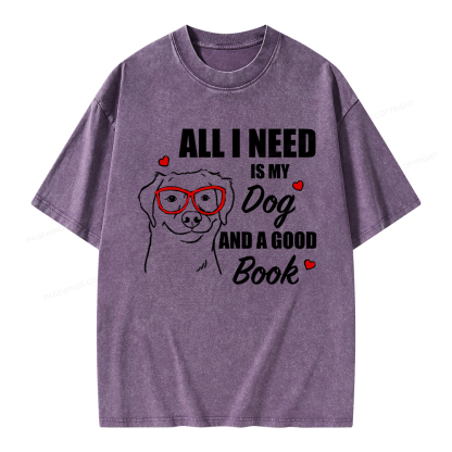 Pagewings All I Need Is My Dog And A Good Book Unisex Washed T-shirt