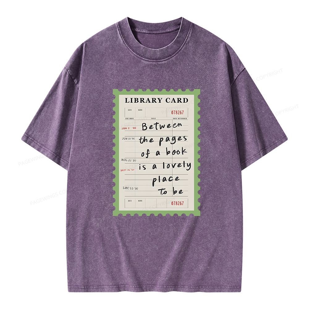 Pagewings Between The Pages Of A Book Is A Lovely Place To Be Unisex Washed T-shirt