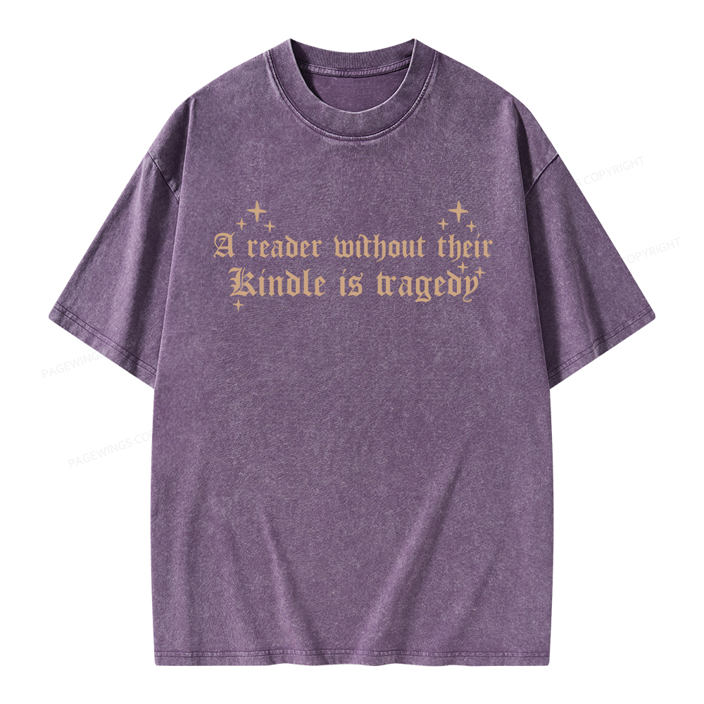 Pagewings A Reader Without Their Kindle Is A Tragedy Unisex Washed T-shirt