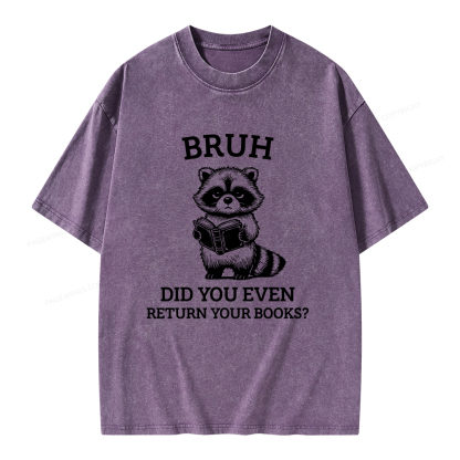 Pagewings Bruh Return Your Books Raccoon Unisex Washed T-shirt