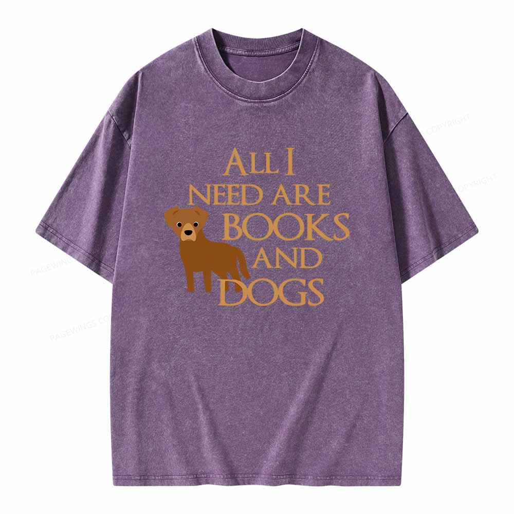 Pagewings All I Need Are Books And Dogs T-Shirt Unisex Washed T-shirt