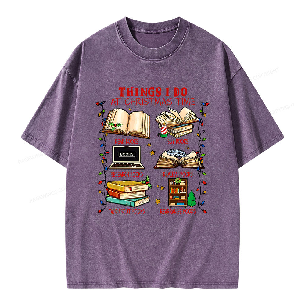 Pagewings Things I Do At Christmas Time Unisex Washed T-shirt
