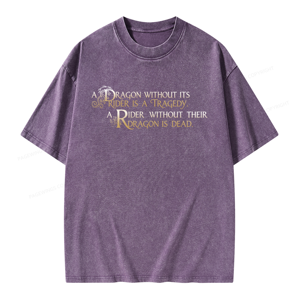 Pagewings A Dragon Without Its Rider Is A Tragedy Unisex Washed T-shirt