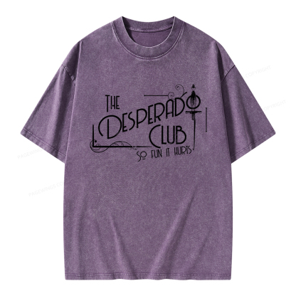 Pagewings The Desperado Club So Fun It Hurts Unisex Washed T-shirt