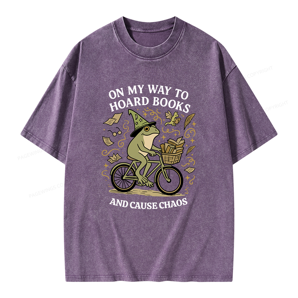 Pagewings On My Way To Hoard Books And Cause Chaos Unisex Washed T-shirt