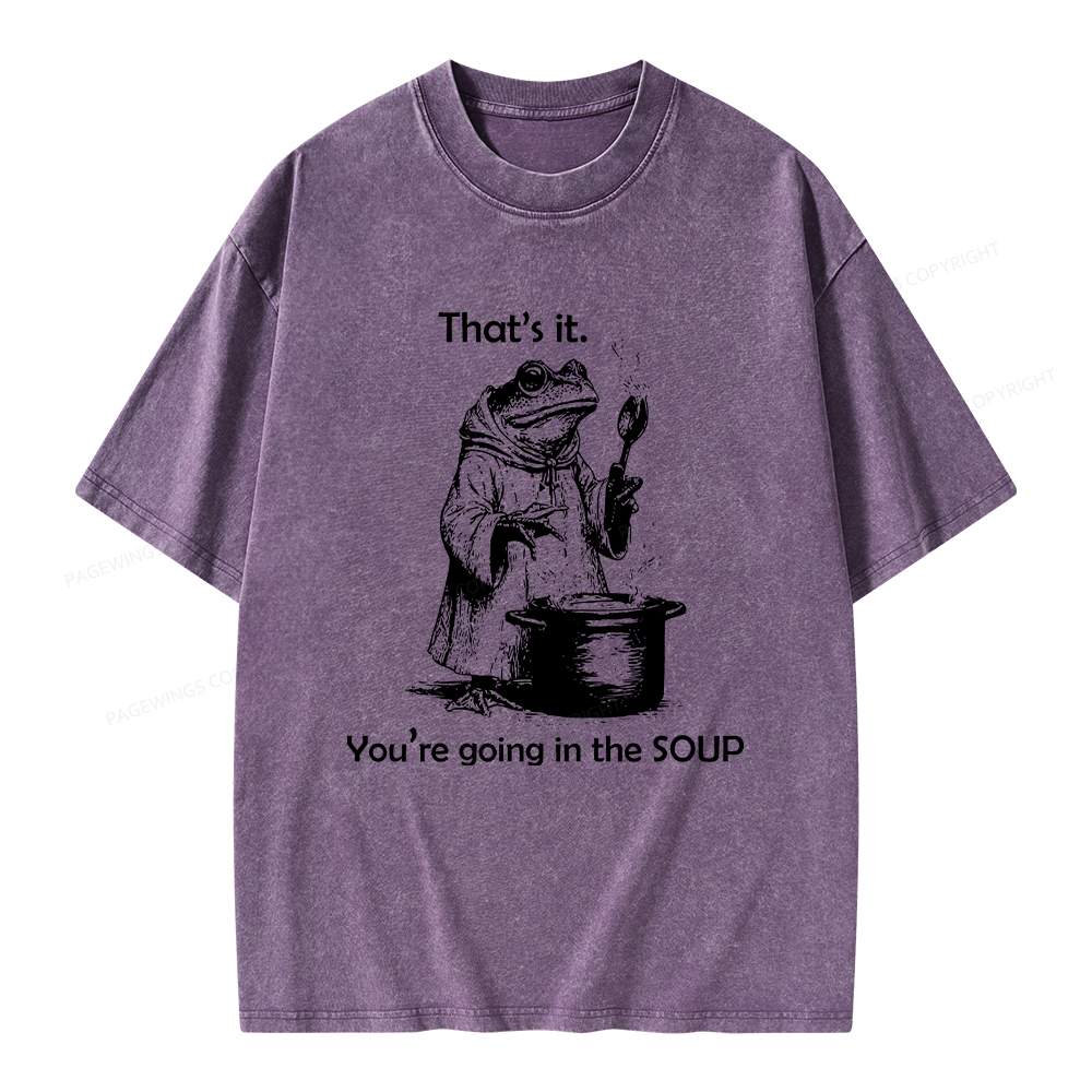 Pagewings That's It. You're Going in the Soup Unisex Washed T-shirt