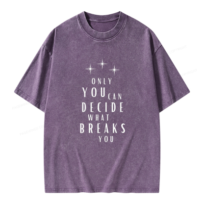 Pagewings Only You Can Decide What Breaks You  Unisex Washed T-shirt
