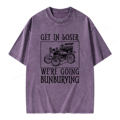 Pagewings Get In Loser We're Going Bunburying Unisex Washed T-shirt
