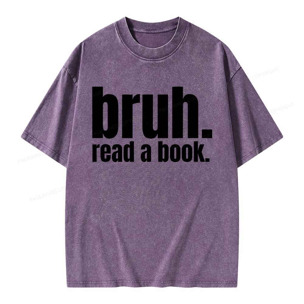 Pagewings Bruh Read A Book Unisex Washed T-shirt