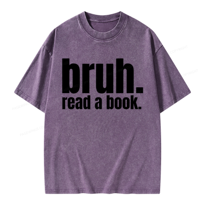 Pagewings Bruh Read A Book Unisex Washed T-shirt
