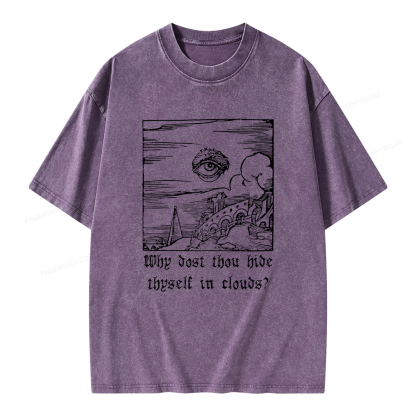 Pagewings Why Dost Thou Hide Thyself In Clouds Unisex Washed T-shirt