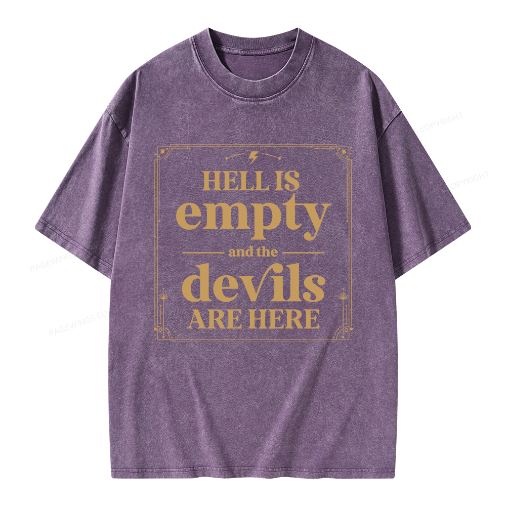 Pagewings Hell Is Empty And The Devils Are Here Unisex Washed T-shirt