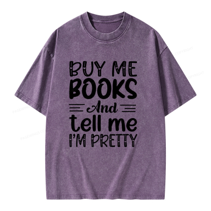 Pagewings Buy Me Books And Tell Me I'm Pretty Unisex Washed T-shirt