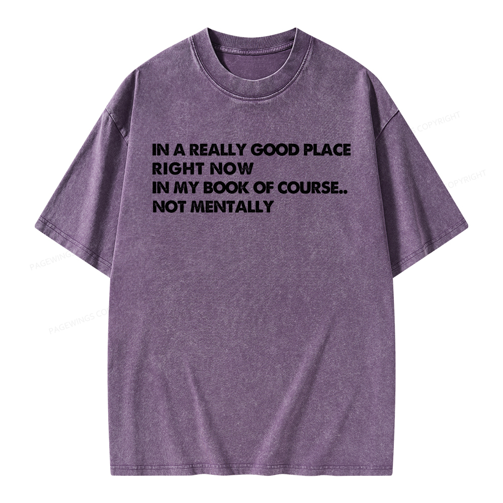 Pagewings In A Really Good Place Right Now Unisex Washed T-shirt