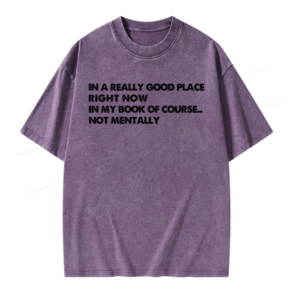 Pagewings In A Really Good Place Right Now Unisex Washed T-shirt