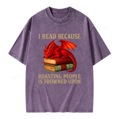 Pagewings I Read Because Roasting People Is Frowned Upon Unisex Washed T-shirt