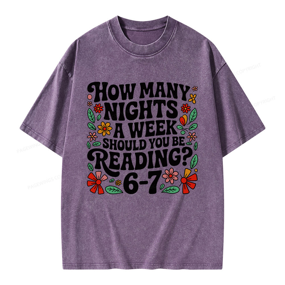 Pagewings How Many Nights A Week Should You Be Reading 6-7 Unisex Washed T-shirt