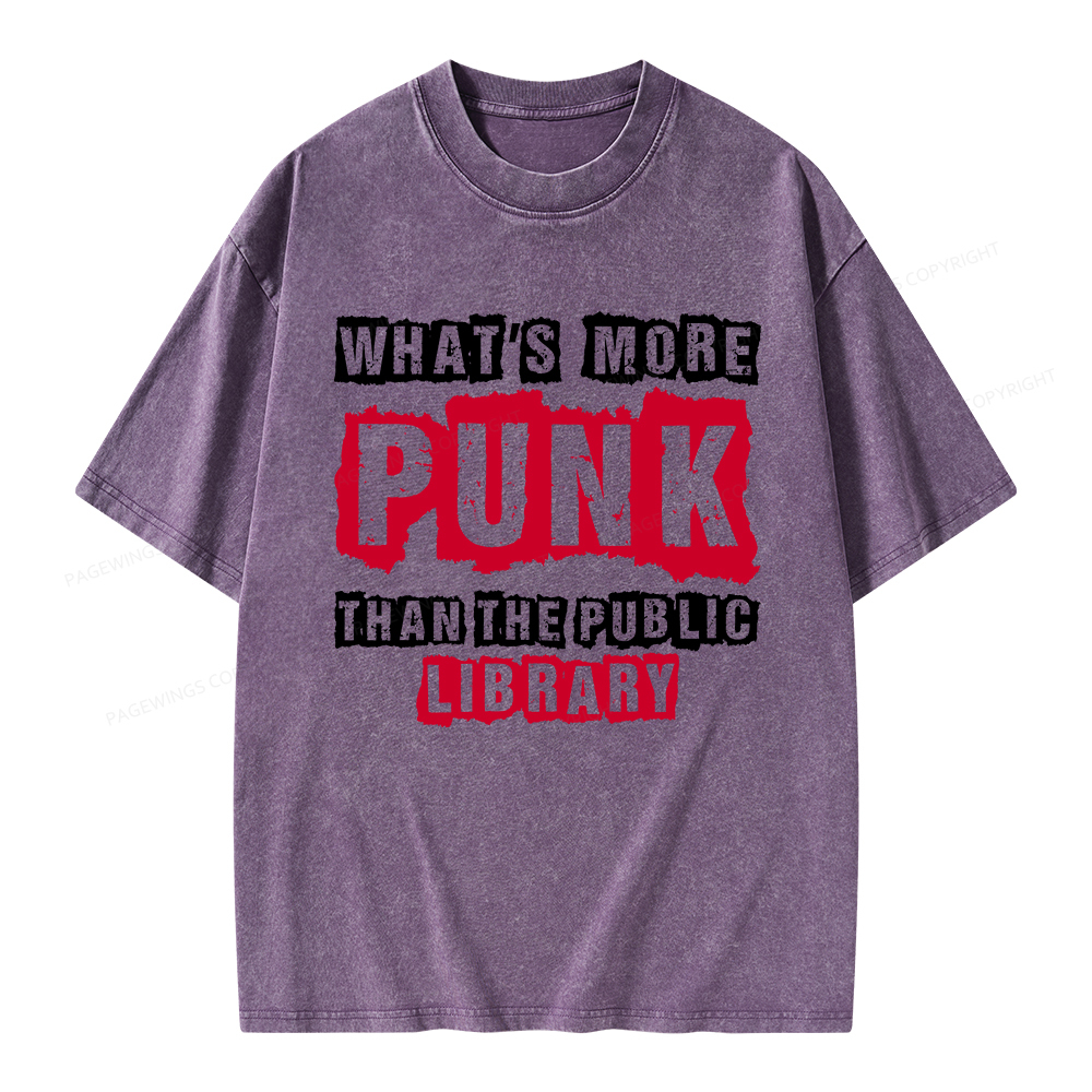 Pagewings Whats More Punk Than The Public Library Unisex Washed T-shirt