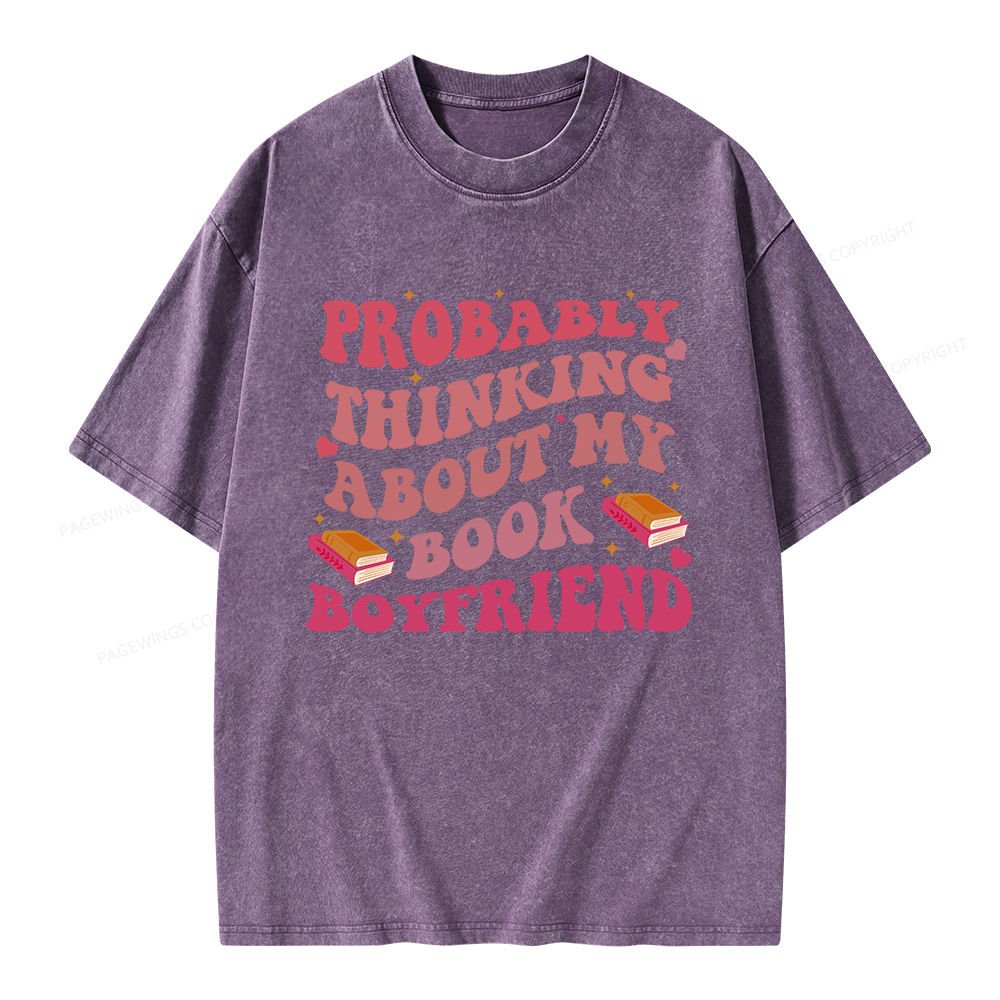 Pagewings Probably Thinking About My Book Boyfriend Unisex Washed T-shirt
