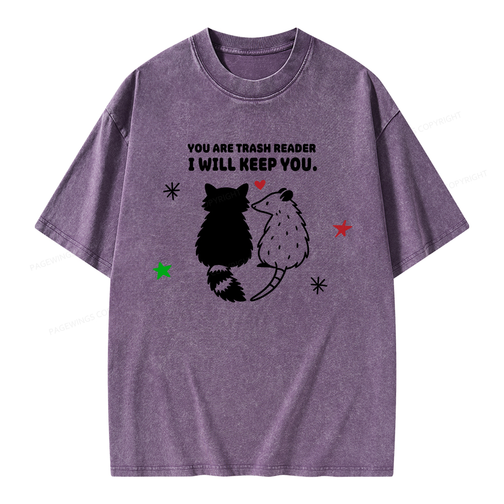 Pagewings You Are Trash Reader I Will Keep You Unisex Washed T-shirt