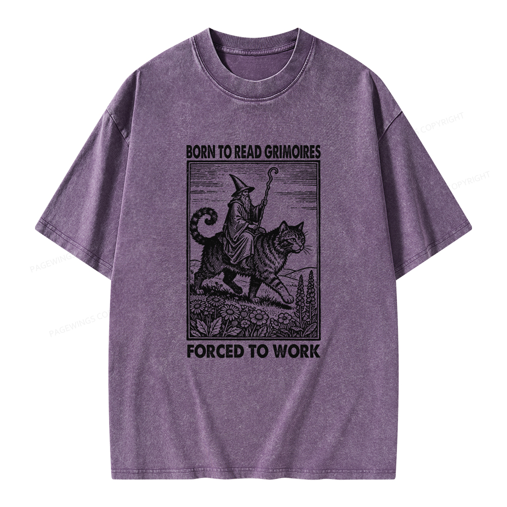 Pagewings Born to Read Grimoires Forced to Work Unisex Washed T-shirt