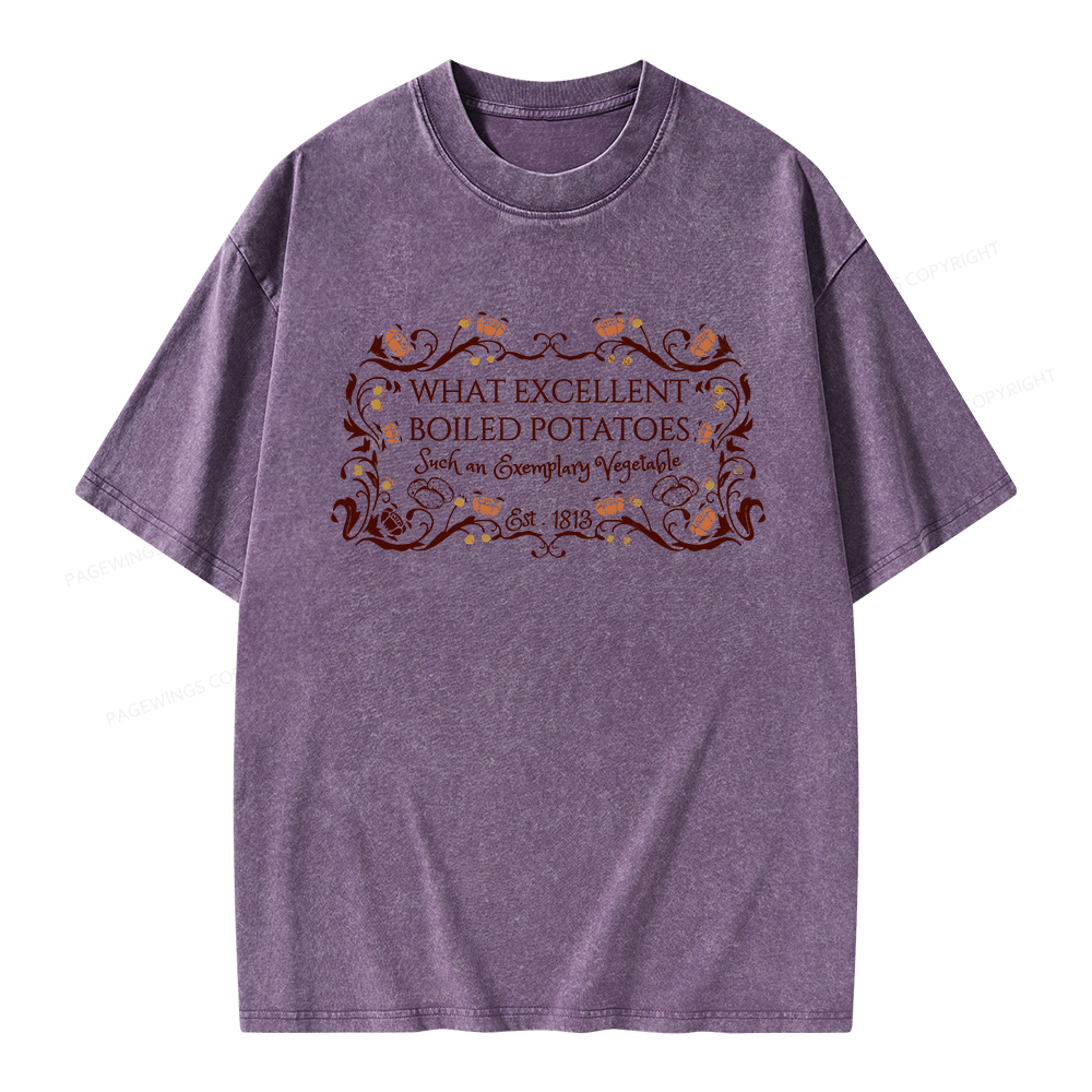 Pagewings What Excellent Boiled Potatoes Unisex Washed T-shirt