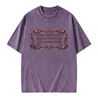 Pagewings What Excellent Boiled Potatoes Unisex Washed T-shirt
