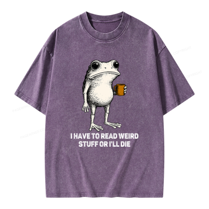 Pagewings I Have To Read Weird Stuff Or I'll Die Unisex Washed T-shirt