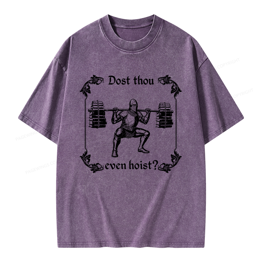 Pagewings Dost Thou Even Hoist Unisex Washed T-shirt