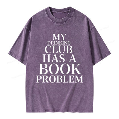 Pagewings My Drinking Club Has A Book Problem Unisex Washed T-shirt